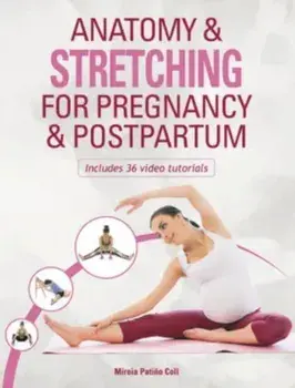 Anatomy & Stretching for Pregnancy & Postpartum, Paperback/***