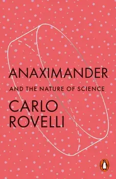 Anaximander. And the Nature of Science, Paperback/Carlo Rovelli