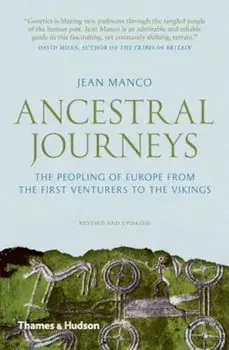 Ancestral Journeys: The Peopling of Europe from the First Venturers to the Vikings, Paperback/Jean Manco