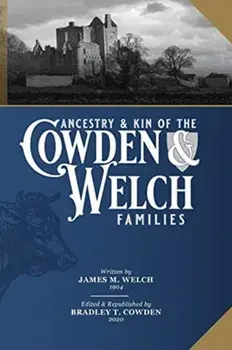 Ancestry and Kin of the Cowden and Welch Families, Paperback/James M. Welch