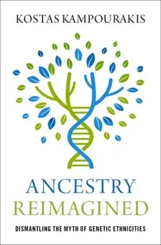 Ancestry Reimagined. Dismantling the Myth of Genetic Ethnicities, Hardback/***