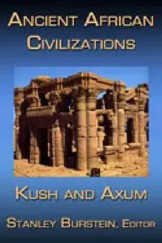 Ancient African Civilizations: Kush and Axum, Paperback/Stanley Mayer Burstein