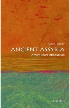 Ancient Assyria: A Very Short Introduction - Karen Radner