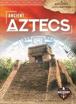 Ancient Aztecs, Hardback/Emily Rose Oachs