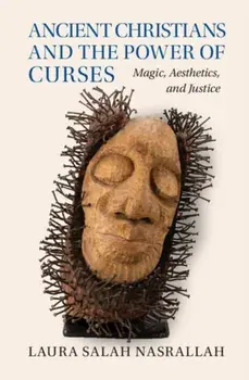 Ancient Christians and the Power of Curses. Magic, Aesthetics, and Justice, Hardback/***