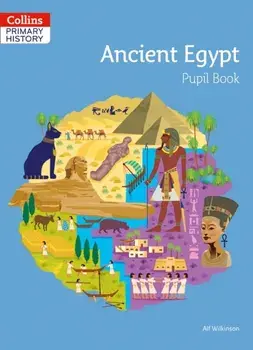 Ancient Egypt Pupil Book, Paperback/Alf Wilkinson
