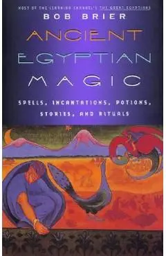 Ancient Egyptian Magic - Bob Brier
