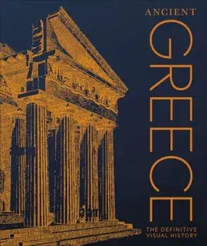 Ancient Greece. The Definitive Visual History, Hardback/DK