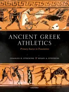 Ancient Greek Athletics. Primary Sources in Translation, Paperback/***