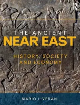 Ancient Near East. History, Society and Economy, Paperback/Mario Liverani