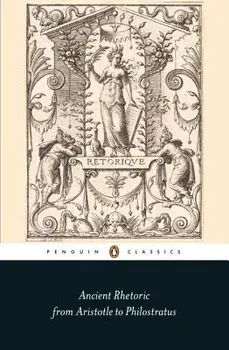 Ancient Rhetoric: From Aristotle to Philostratus, Paperback/Thomas Habinek