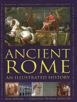 Ancient Rome: An Illustrated History, Hardcover/Nigel Rodgers