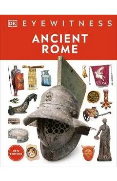 Ancient Rome: Discover One of History's Greatest Civilizations - From Its Vast Empire to Gladiators - Dk