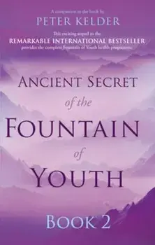 Ancient Secret of the Fountain of Youth Book 2, Paperback/Peter Kelder