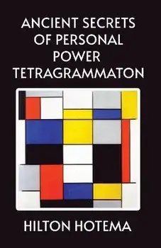 Ancient Secrets of Personal Power Tetragrammaton, Paperback/By Hilton Hotema