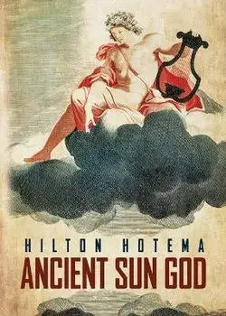 Ancient Sun God, Paperback/Professor Hilton Hotema