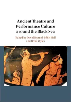 Ancient Theatre and Performance Culture Around the Black Sea, Hardback/***