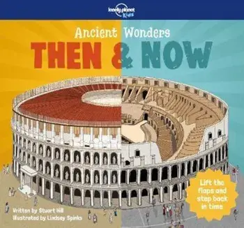 Ancient Wonders - Then & Now, Hardcover/Stuart Hill