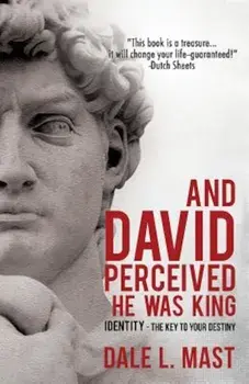 And David Perceived He Was King, Paperback/Dale L. Mast