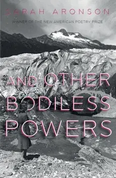 And Other Bodiless Powers, Paperback/Sarah Aronson