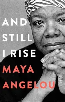 And Still I Rise, Hardback/Dr Maya Angelou