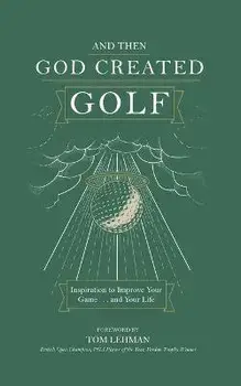 . . . And Then God Created Golf, Paperback/James R. Bolley
