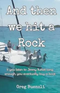 And Then We Hit a Rock - Greg Buenzli