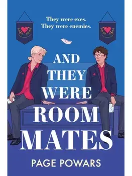 And They Were Roommates. A hilarious and heartwarming queer exes-to-lovers boarding school romance, Paperback/Page Powars