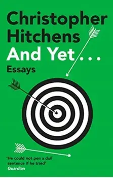 And Yet.... Essays, Paperback/Christopher Hitchens