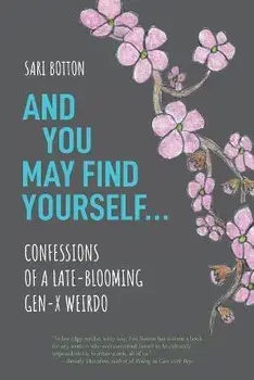 And You May Find Yourself..., Paperback/Sari Botton
