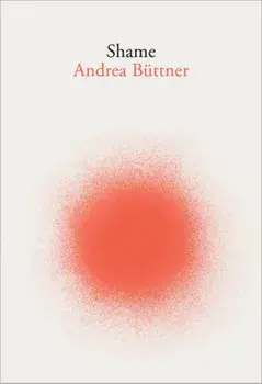Andrea Buttner. Shame, Paperback/Andrea Buttner