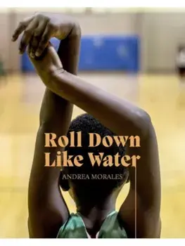 Andrea Morales. Roll Down Like Water, Paperback/John Edwin Mason