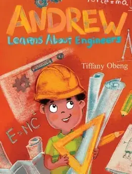 Andrew Learns about Engineers: Career Book for Kids (STEM Children's Book), Hardcover/Tiffany Obeng