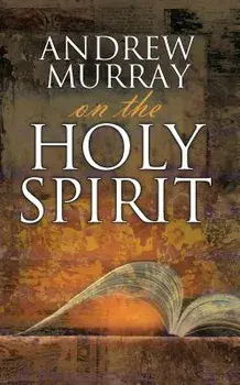 Andrew Murray on the Holy Spirit, Paperback/Andrew Murray