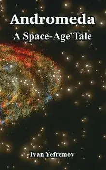 Andromeda: A Space-Age Tale, Paperback/Ivan Yefremov