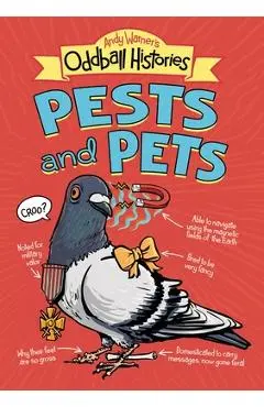 Andy Warner's Oddball Histories: Pests and Pets - Andy Warner
