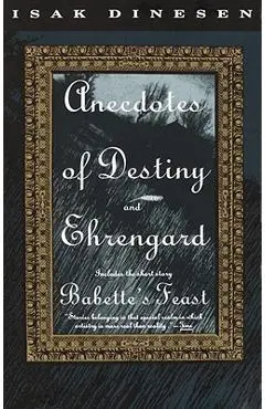 Anecdotes of Destiny and Ehrengard - Isak Dinesen