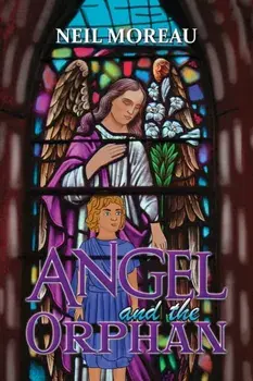 Angel and the Orphan, Paperback/Neil Moreau