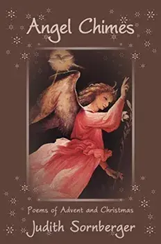 Angel Chimes: Poems of Advent and Christmas, Paperback/Judith Sornberger