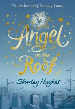 Angel on the Roof, Paperback/Shirley Hughes