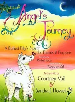Angel's Journey: A Bullied Filly's Search for Friends & Purpose, Hardcover/Courtney Vail
