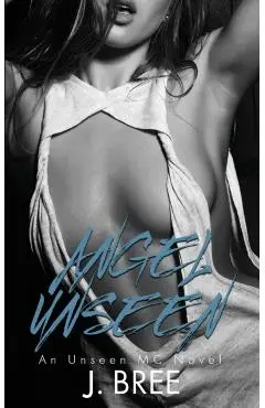 Angel Unseen - J. Bree