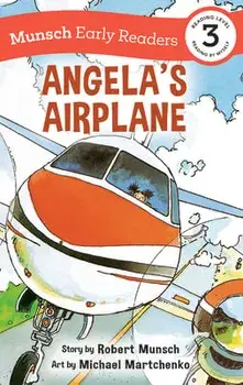Angela's Airplane Early Reader, Hardcover/Robert Munsch