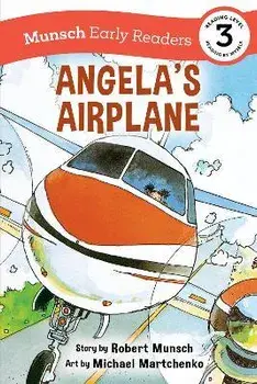 Angela's Airplane Early Reader: (Munsch Early Reader), Paperback/Robert Munsch