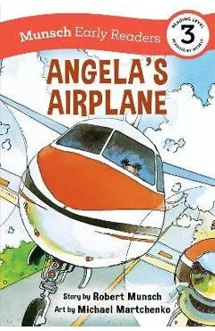 Angela's Airplane Early Reader: (Munsch Early Reader) - Robert Munsch