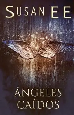 Ángeles caídos - Susan Ee