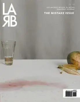 Angeles Review of Books Quarterly Journal: Mistake Issue. Summer 2020, No. 27, Paperback/***