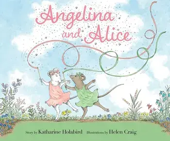 Angelina and Alice, Hardcover/Katharine Holabird