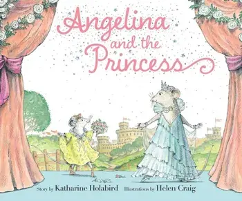 Angelina and the Princess, Hardback/Katharine Holabird