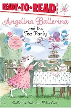 Angelina Ballerina and the Tea Party - Katharine Holabird